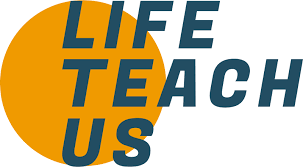 Life Teach Us